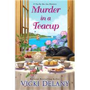 Murder in a Teacup (Tea by the Sea Mysteries, Bk. )