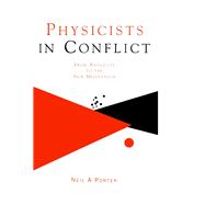 Physicists in Conflict: From Antiquity to the New Millennium
