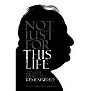 Not Just For This Life Gough Whitlam Remembered
