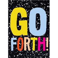 Go Forth! (Self Help Books, Everything is Going to Be Okay Books, Spiritual Books)