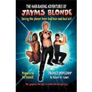 The Hair-raising Adventures of Jayms Blonde: Project Popcorn