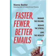 Faster Fewer Better Emails Manage the Volume Reduce the Stress Love the Results Faster Fewer Better Emails Manage the Volume Reduce the Stress Love the Results