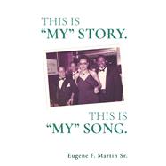 *THIS IS MY STORY. THIS IS MY SONG. Becoming a man without a dad.