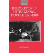 The Evolution of British General Practice, 1850-1948