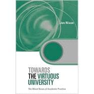 Towards the Virtuous University: The Moral Bases of Academic Practice