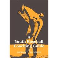 A Youth Baseball Coaching Guide