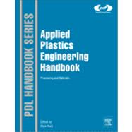 Applied Plastics Engineering Handbook : Processing and Materials