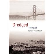 Dredged  The 1970s