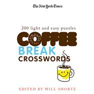 The New York Times Coffee Break Crosswords 200 Light and Easy Puzzles