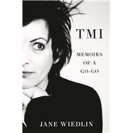 TMI Memoirs of a Go-Go