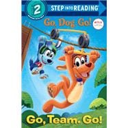 Go, Team. Go! (Go, Dog. Go, Step Into Reading, Level 2)
