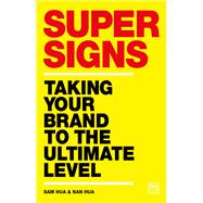 Super Signs Taking your brand to the ultimate level