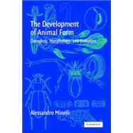 The Development of Animal Form: Ontogeny, Morphology, and Evolution
