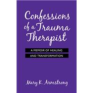 Confessions of a Trauma Therapist