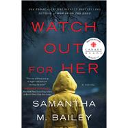 Watch Out for Her A Novel
