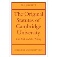 The Orignal Statutes of Cambridge University: The Text and its History