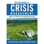 Key Readings in Crisis Management Systems and Structures for Prevention and Recovery Key Readings in Crisis Management Systems and Structures for Prevention and Recovery
