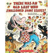 There Was an Old Lady Who Swallowed Some Leaves!