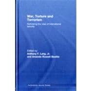 War, Torture and Terrorism: Rethinking the Rules of International Security