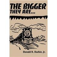 The Bigger They Are
