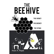 The Bee Hive: The Honey, the Money, the Sting