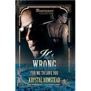It's Wrong for Me to Love You Renaissance Collection