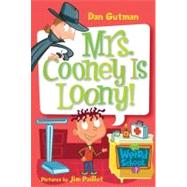 Mrs. Cooney Is Loony! (My Weird School, Bk. 7)