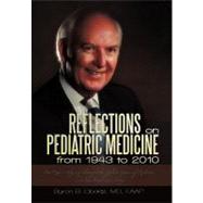 Reflections on Pediatric Medicine from 1943 to 2010: One Man's Odyssey Through the Golden Years of M