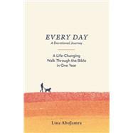 Every Day A Life-Changing Walk Through the Bible in One Year