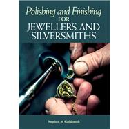 Polishing and Finishing for Jewellers and Silversmiths