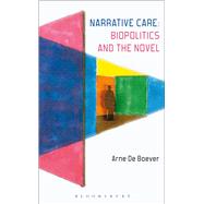 Narrative Care: Biopolitics and the Novel