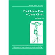 The Chinese Face of Jesus Christ Volume 3a