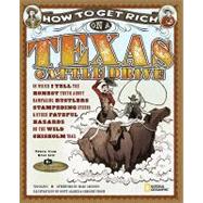 How to Get Rich on a Texas Cattle Drive In Which I Tell the Honest Truth About Rampaging Rustlers, S