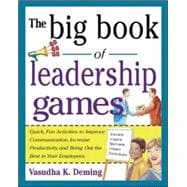 The Big Book of Leadership Games: Quick, Fun Activities to Improve Communication, Increase Productiv