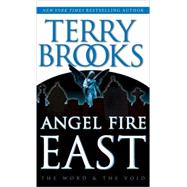 Angel Fire East (Pre-Shannara: Word and Void, Bk. 3)