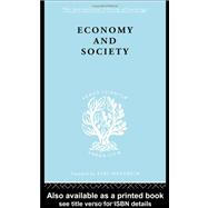 Economy and Society: A Study in the Integration of Economic and Social Theory