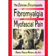 The Concise Encyclopedia of Fibromyalgia and Myofascial Pain