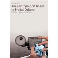 The Photographic Image in Digital Culture