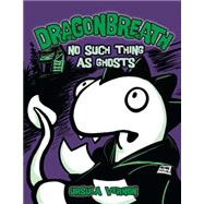 Dragonbreath 5 No Such Thing as Ghosts
