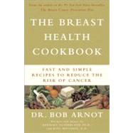 The Breast Health Cookbook Fast and Simple Recipes to Reduce the Risk of Cancer