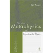 On The Metaphysics Of Experimental Physics