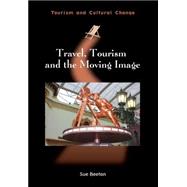 Travel Tourism and the Moving Image