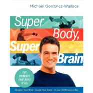 Super Body Super Brain The Workout That Does It All