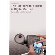The Photographic Image in Digital Culture