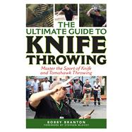 The Ultimate Guide to Knife Throwing