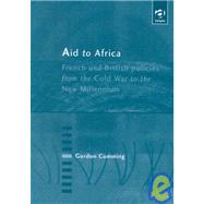 Aid to Africa: French and British Policies from the Cold War to the New Millennium