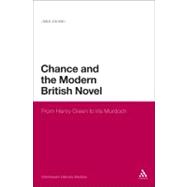 Chance and the Modern British Novel From Henry Green to Iris Murdoch