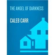 The Angel of Darkness: Book 2 of the Alienist A Novel