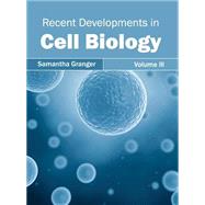 Recent Developments in Cell Biology