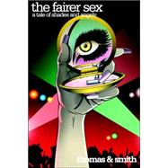The Fairer Sex: A Tale of Shades And Angels